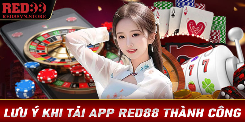 Lưu ý trong quá trình tải app Red88 mà người chơi mới cần nắm được